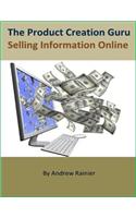 The Product Creation Guru: Selling Information Online