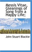 Messis Vitae, Gleanings of Song from a Happy Life;: (English)
