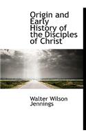 Origin and Early History of the Disciples of Christ