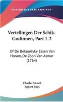 Vertellingen Der Schik-Godinnen, Part 1-2