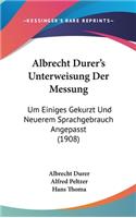 Albrecht Durer's Unterweisung Der Messung