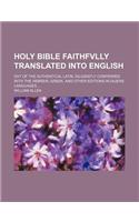 Holy Bible Faithfvlly Translated Into English; Ovt of the Authentical Latin, Diligently Conferred with the Hebrew, Greek, and Other Editions in Diuers Languages: (English)