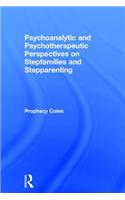 Psychoanalytic and Psychotherapeutic Perspectives on Stepfamilies and Stepparenting
