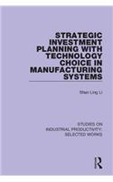 Strategic Investment Planning with Technology Choice in Manufacturing Systems
