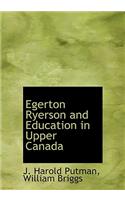 Egerton Ryerson and Education in Upper Canada
