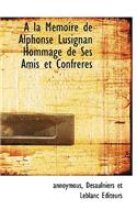 a la Memoire de Alphonse Lusignan Hommage de Ses Amis Et Confreres