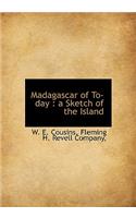 Madagascar of To-Day