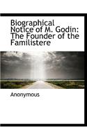 Biographical Notice of M. Godin: The Founder of the Familistere