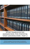 Württembergische Jahrbücher Für Statistik Und Landeskunde, Part 2