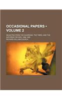 Occasional Papers (Volume 2); Selected from the Guardian, the Times, and the Saturday Review, 1846-1890