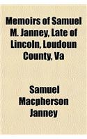 Memoirs of Samuel M. Janney, Late of Lincoln, Loudoun County, Va