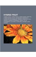 Hybrid Fruit: Hybrid Citrus, Hybrid Rubus, Hybrid Grape Varieties, Hybrid Prunus, Pluot, Calamondin, Grapefruit, Clementine, Boysenb