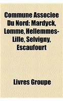 Commune Associee Du Nord: Mardyck, Lomme, Hellemmes-Lille, Selvigny, Escaufourt(French)