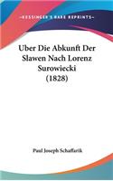 Uber Die Abkunft Der Slawen Nach Lorenz Surowiecki (1828)