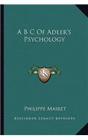 A B C of Adler's Psychology