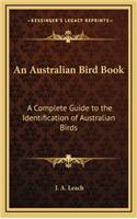 An Australian Bird Book: A Complete Guide to the Identification of Australian Birds(English)