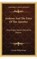 Andreas And The Fates Of The Apostles: Two Anglo-Saxon Narrative Poems(English)