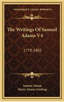 The Writings of Samuel Adams V4: 1778-1802