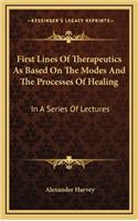 First Lines of Therapeutics as Based on the Modes and the Processes of Healing