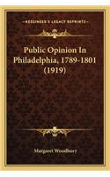 Public Opinion In Philadelphia, 1789-1801 (1919)