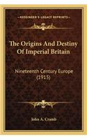 Origins and Destiny of Imperial Britain