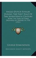 Anglo-Dutch Rivalry During the First Half of the Seventeenth Century