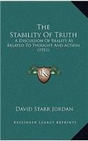 The Stability of Truth: A Discussion of Reality as Related to Thought and Action (1911)