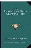 The Bromsgrove Greek Grammar (1845)