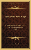 Memoirs Of Sir Walter Raleigh
