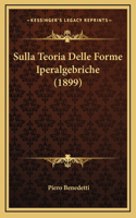 Sulla Teoria Delle Forme Iperalgebriche (1899)