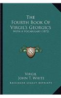 The Fourth Book Of Virgil's Georgics: With A Vocabulary (1872)(English)