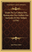 Traite De La Culture Des Renoncules Des Oeillets Des Auricules Et Des Tulipes (1754)