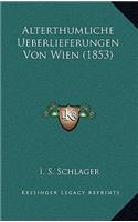 Alterthumliche Ueberlieferungen Von Wien (1853)