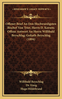 Offener Brief An Den Hochwurdigsten Bischof Von Trier, Herrn D. Korum; Offene Antwort An Herrn Willibald Beyschlag; Goliath-Beyschlag (1894)
