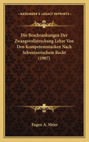 Die Beschrankungen Der Zwangsvollstreckung Lehre Von Den Kompetenzstucken Nach Schweizerischem Recht (1907)