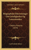 Biographiske Efterretninger Om Geistligheden Og Laererstanden