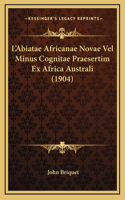 L'Abiatae Africanae Novae Vel Minus Cognitae Praesertim Ex Africa Australi (1904)