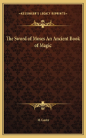 Sword of Moses An Ancient Book of Magic