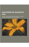 Souvenirs de Quarante ANS; 1789-1830: Recit D'Une Dame de Madame La Dauphine