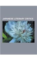 Japanese Literary Critics: Hagiwara Hiromichi, Mori Gai, Kojin Karatani, Yuriko Miyamoto, Masaoka Shiki, Hideo Kobayashi, Sh Hei Oka, Kaoru Kurim(English)