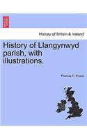 History of Llangynwyd Parish, with Illustrations.
