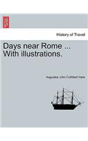 Days Near Rome ... with Illustrations.: (English)
