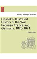 Cassell's Illustrated History of the War between France and Germany, 1870-1871. Vol. I.