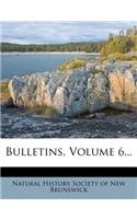 Bulletins, Volume 6...