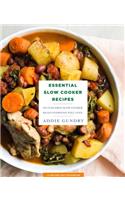 Essential Slow Cooker Recipes: 103 Fuss-Free Slow Cooker Meals