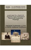 Local Loan Co V. Hunt U.S. Supreme Court Transcript of Record with Supporting Pleadings