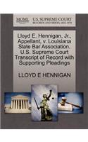 Lloyd E. Hennigan, JR., Appellant, V. Louisiana State Bar Association. U.S. Supreme Court Transcript of Record with Supporting Pleadings