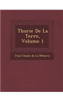 Th Orie de La Terre, Volume 1