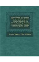 Cribbage Made Easy: Being a New and Complete Treatise on the Game in All Its Varieties: Including the Whole of Anthony Pasquin's [I.E. John Williams'] Scientific Work o