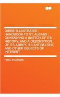 Gibbs' Illustrated Handbook to St. Albans